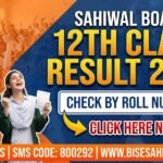 BISE Sahiwal Board 12th Class Result 2026 Check By Roll Number: bisesahiwal.edu.pk